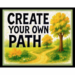 Create Your Own Path