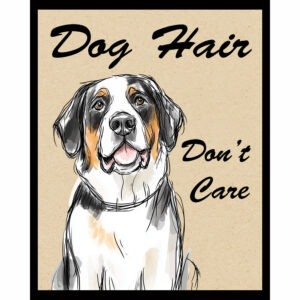 Dog Hair, Don't Care