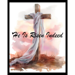 He Is Risen Indeed