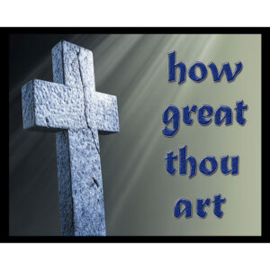 How Great Thou Art