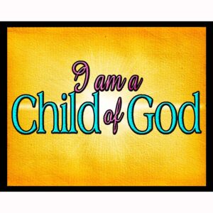 I am a Child of God