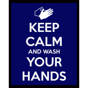 Keep Calm and Wash Your Hands