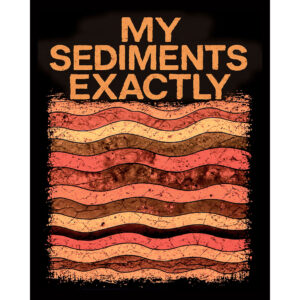 My Sediments Exactly