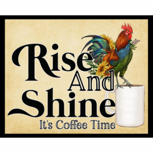 Rise and Shine, It's Coffee Time