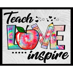 Teach, Love, Inspire
